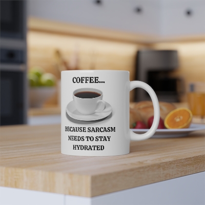 Coffee Because Sarcasm Needs To Stay Hydrated Coffee Mug